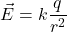 \[\vec{E} = k \frac{q}{r^2}\]