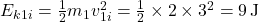 E_{k1i} = \frac{1}{2} m_1 v_{1i}^2 = \frac{1}{2} \times 2 \times 3^2 = 9 \, \text{J}