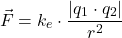 \[\vec{F} = k_e \cdot \frac{|q_1 \cdot q_2|}{r^2}\]