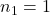 n_1 = 1