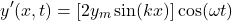 \[y'(x, t) = \left[ 2 y_m \sin(kx) \right] \cos(\omega t)\]