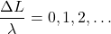 \[\frac{\Delta L}{\lambda} = 0, 1, 2, \dots\]
