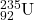 ^{235}_{92}\text{U}