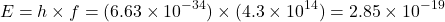\[E = h \times f = (6.63 \times 10^{-34}) \times (4.3 \times 10^{14}) = 2.85 \times 10^{-19} \, ژول\]