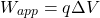 \[W_{app} = q \Delta V\]