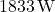 1833 \, \text{W}