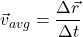 \[\vec{v}_{avg} = \frac{\Delta \vec{r}}{\Delta t}\]