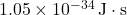 1.05 \times 10^{-34} \, \text{J} \cdot \text{s}