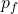 p_f
