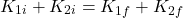 \[K_{1i} + K_{2i} = K_{1f} + K_{2f}\]