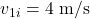 v_{1i} = 4 \text{ m/s}