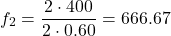 \[f_2 = \frac{2 \cdot 400}{2 \cdot 0.60} = 666.67 \text{ هرتز}\]