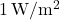 1 \, \text{W} / \text{m}^2